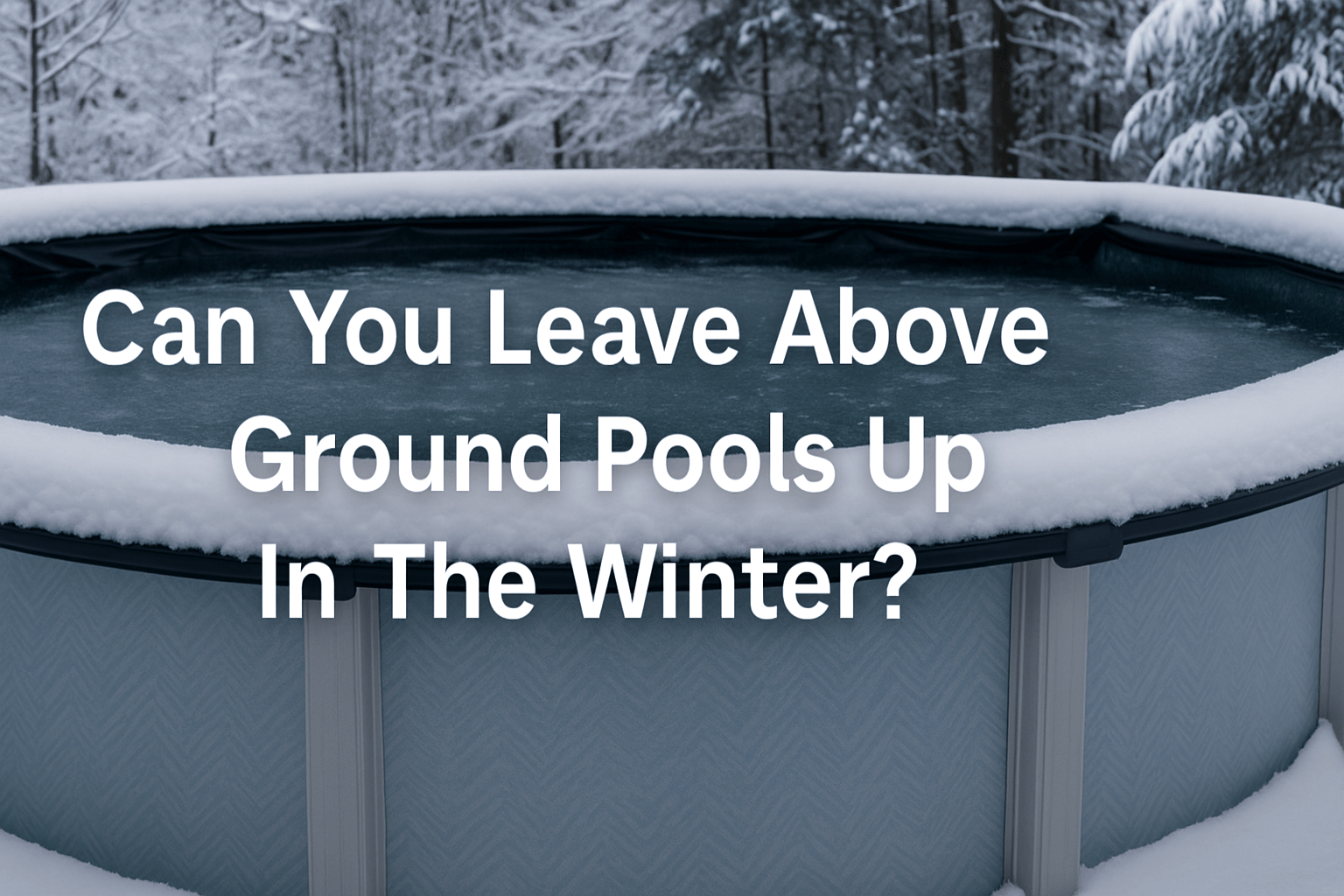 best-above-ground-pool-covered-in-snow-during-winter-with-forest-background