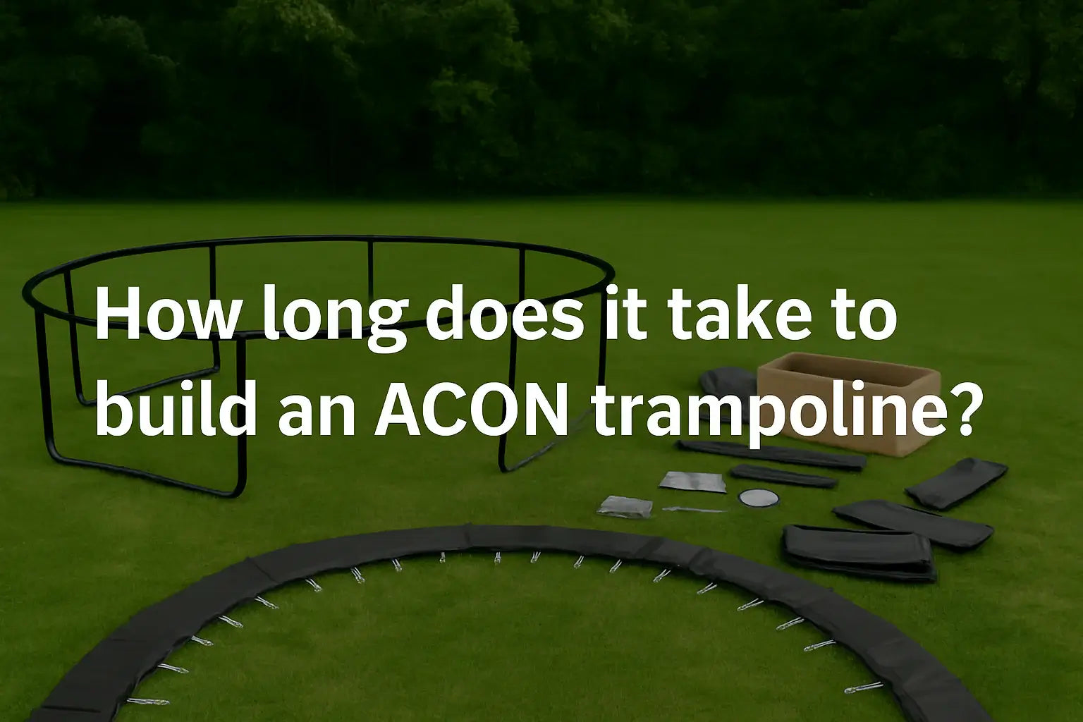 how-long-does-it-take-to-build-an-acon-trampoline-disassembled-trampoline-in-the-garden