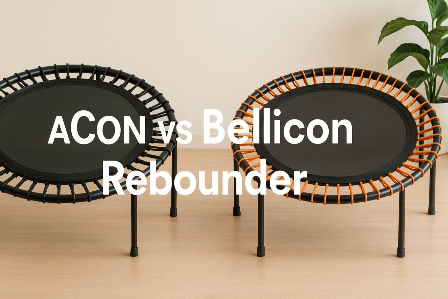 side-by-side-comparison-of-two-premium-fitness-rebounders-one-with-black-bungees-and-one-with-orange-bungees-on-light-wooden-floor-text-in-centre-reading-acon-vs-bellicon-rebounder
