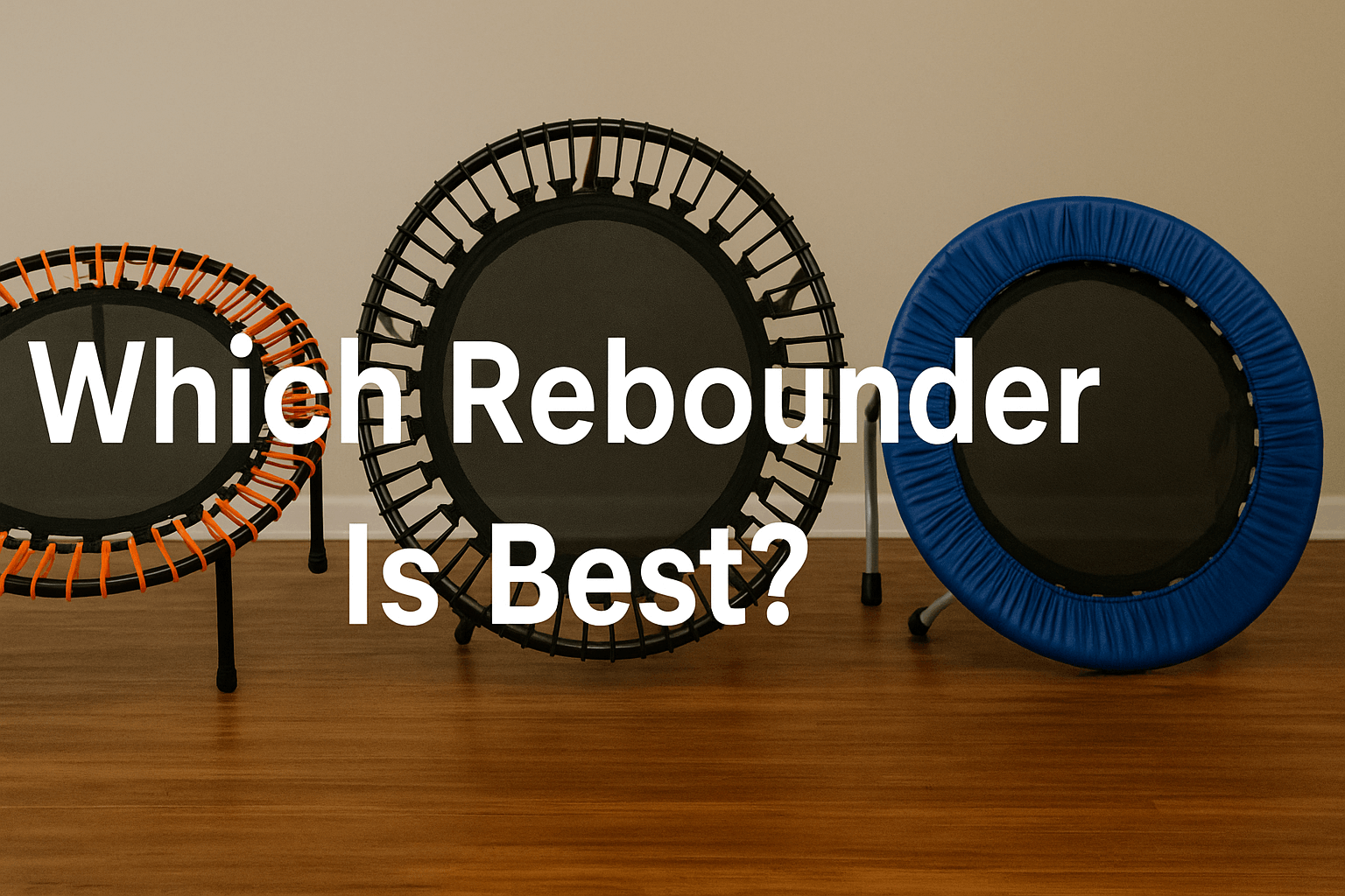 blog-banner-image-showing-three-different-rebounders-with-centred-text-which-rebounder-is-best