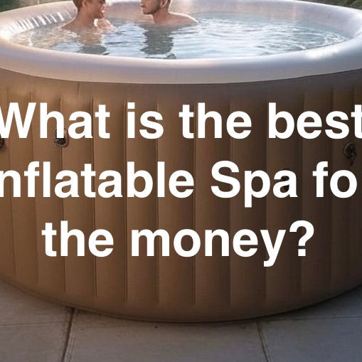 What-is-the-Best-Inflatable-Spa-for-the-Money-?
