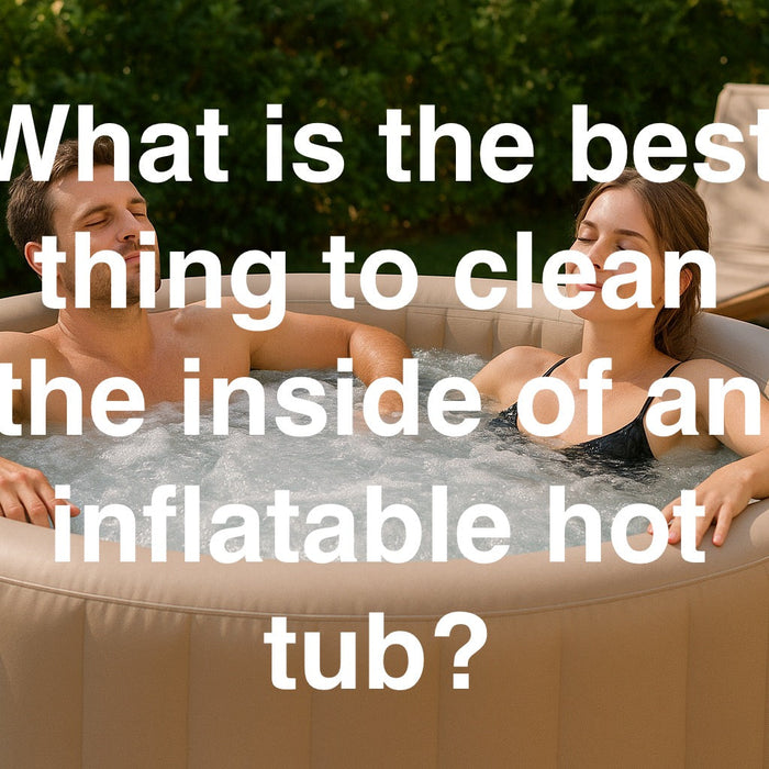what-is-the-best-thing-to-clean-the-inside-of-an-inflatable-hot-tub