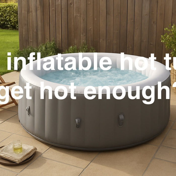 Do-inflatable-hot-tubs-get-hot-enough 