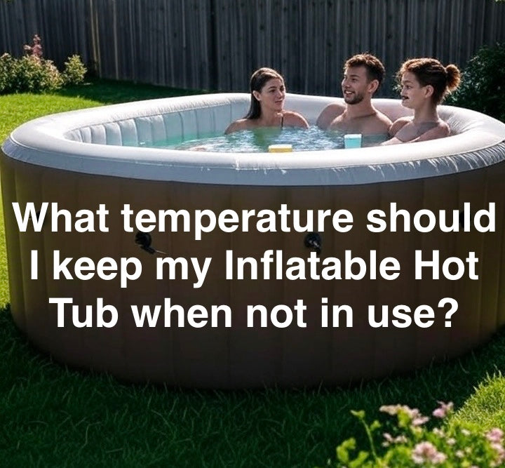 what-temperature-should-i-keep-my-inflatable-hot-tub-when-not-in-use