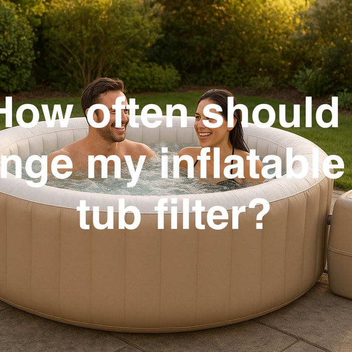 how-often-should-i-change-my-inflatable-hot-tub-filter