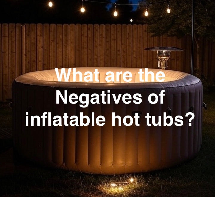 what-are-the-negatives-of-inflatable-hot-tubs