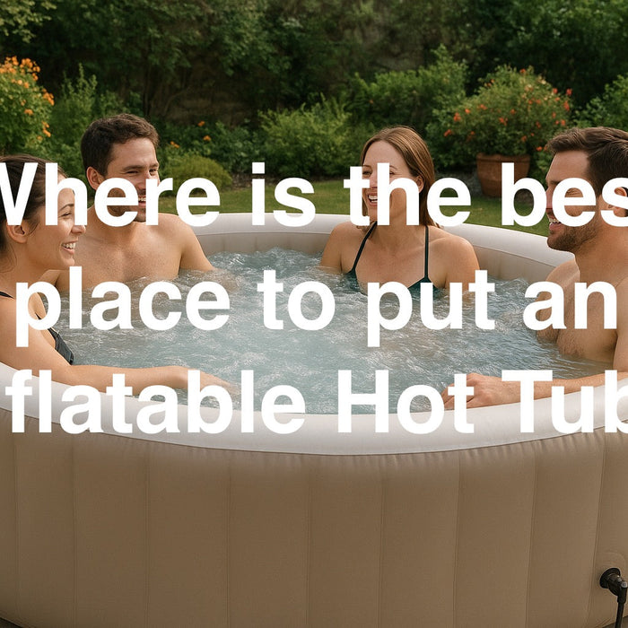 Where-is-the-Best-Place-to-Put-an-Inflatable-Hot-Tub-?
