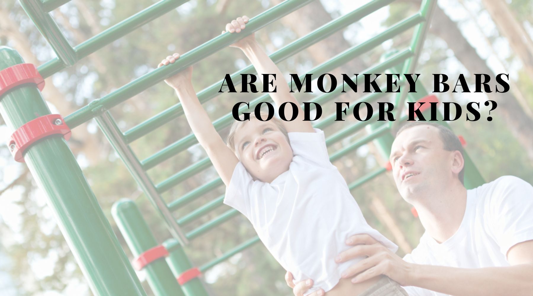 Are Monkey Bars Good for Kids Blog Post