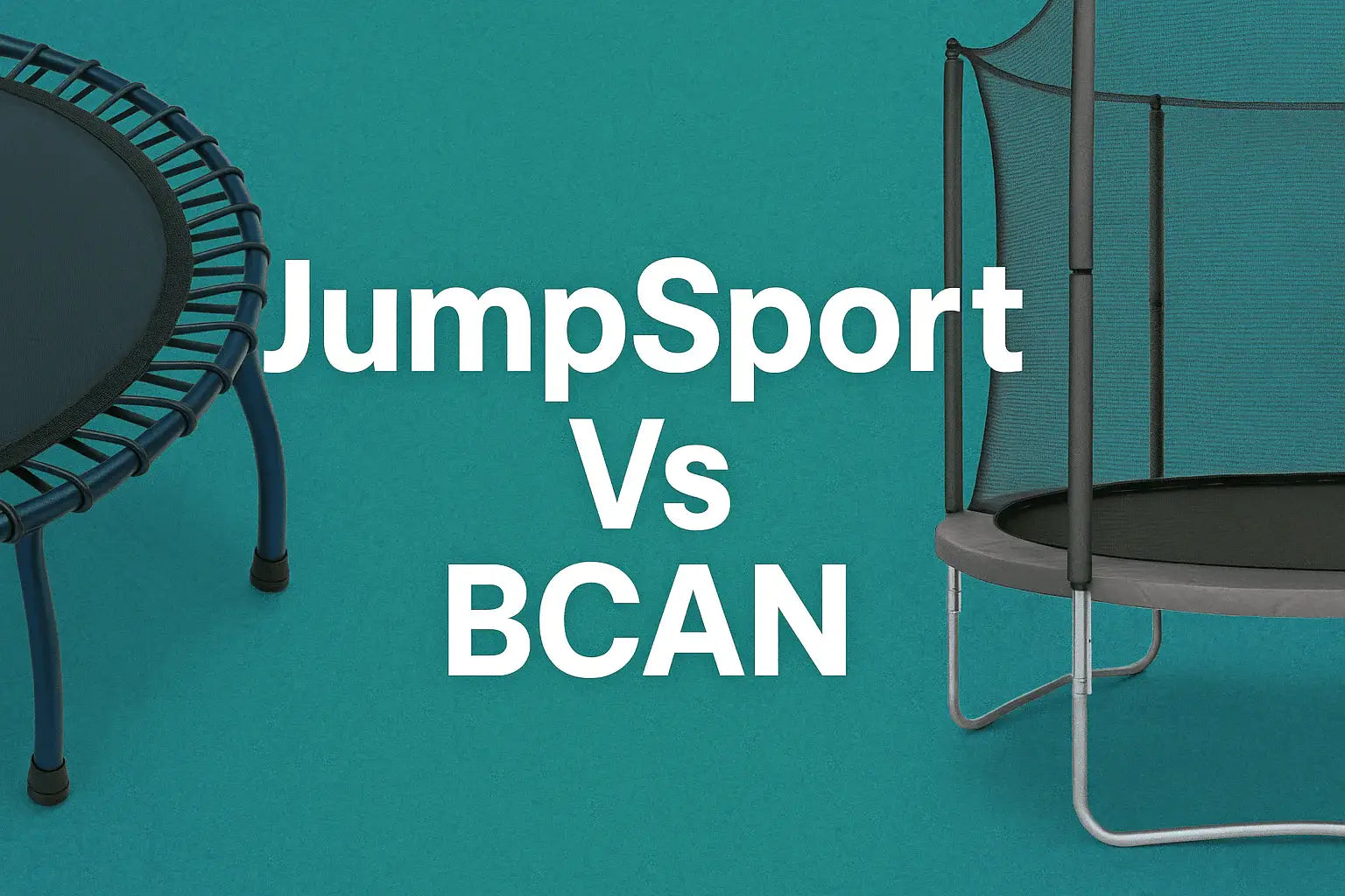 jumpsport-vs-bcan-trampoline-comparison-banner-with-split-design-showing-modern-arched-frame-vs-foldable-model-on-teal-background