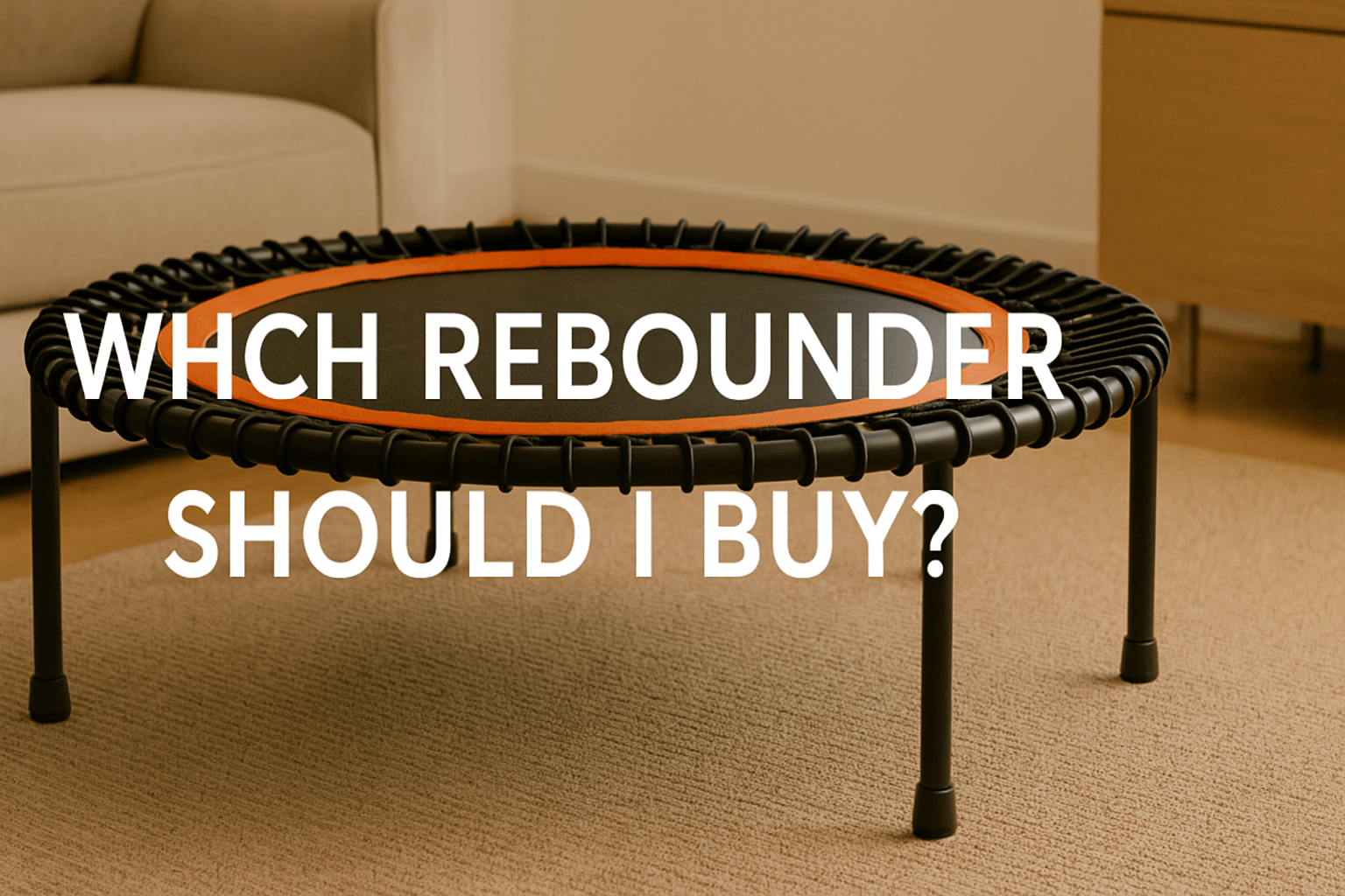 which-rebounder-should-i-buy-banner-image-featuring-best-mini-trampoline-for-adults-in-modern-living-room-with-text-centered