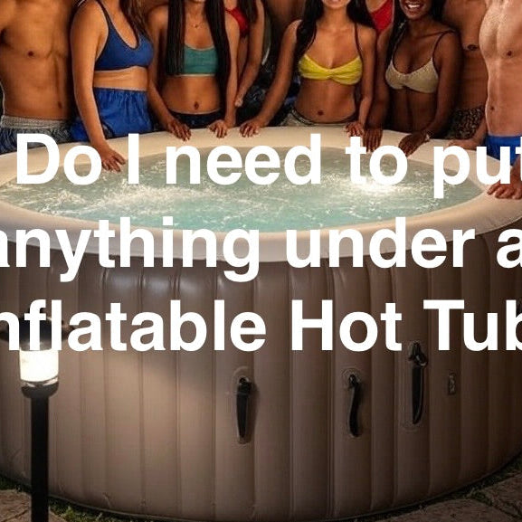 Do-I-need-to-put-anything-under-an-Inflatable-Hot-Tub-?