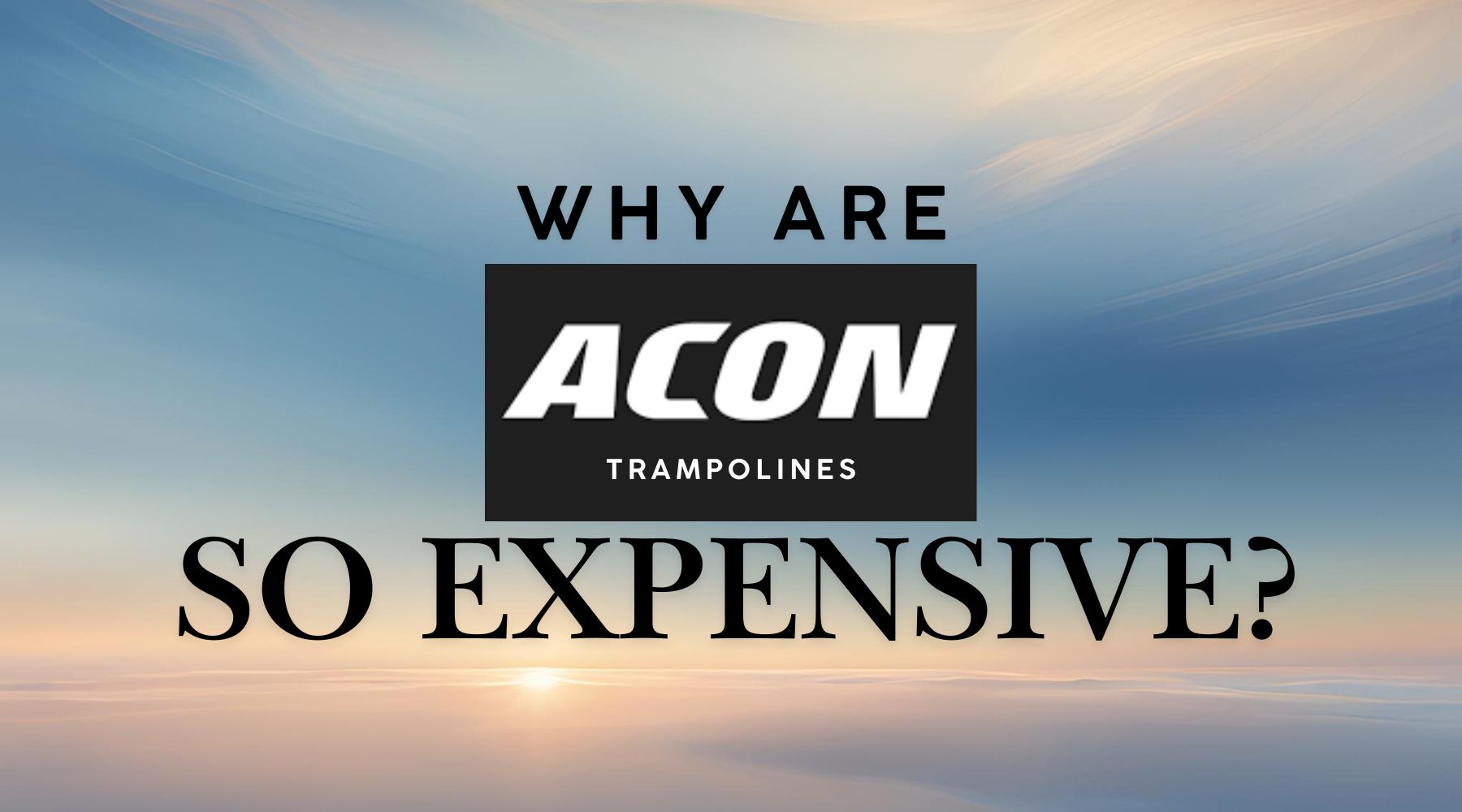 Why-are-acon-trampolines-so-expensive-blog-post-guide